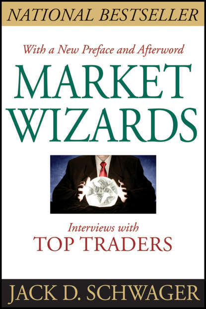 Market Wizards. Interviews With Top Traders. Jack Schwager D.